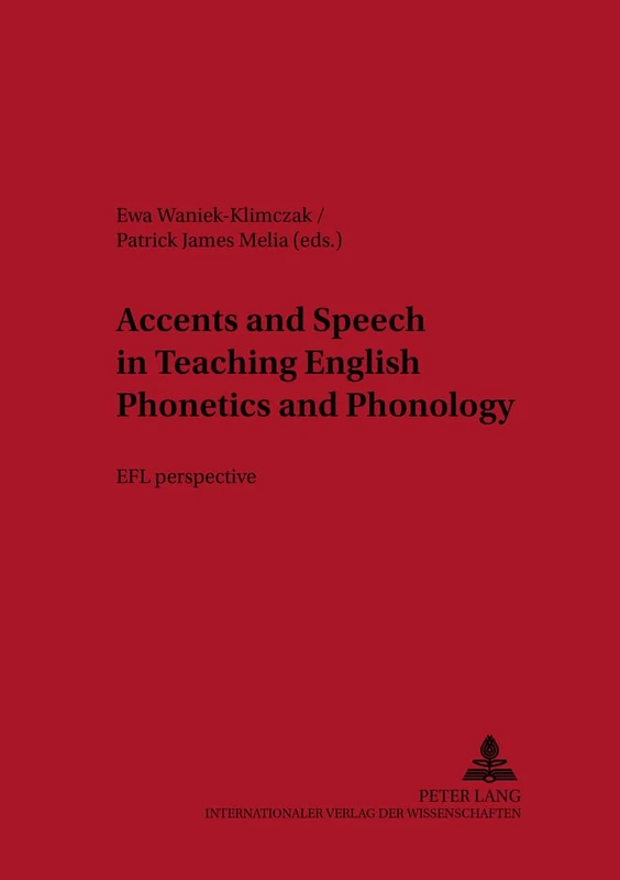 Accents and Speech in Teaching English Phonetics and Phonology: EFL Perspective: 5 (Lodz Studies in Language)