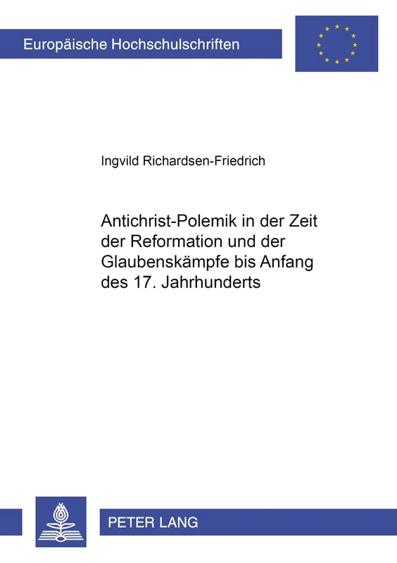 Antichrist-Polemik in Der Zeit Der Reformation Und Der Glaubenskaempfe Bis Anfang Des 17. Jahrhunderts: Argumentation, Form Und Funktion: 1855 ... / European University Studie) - Image 1