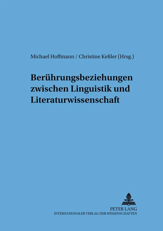 Beruehrungsbeziehungen Zwischen Linguistik Und Literaturwissenschaft: 47 (Sprache - System Und Taetigkeit)