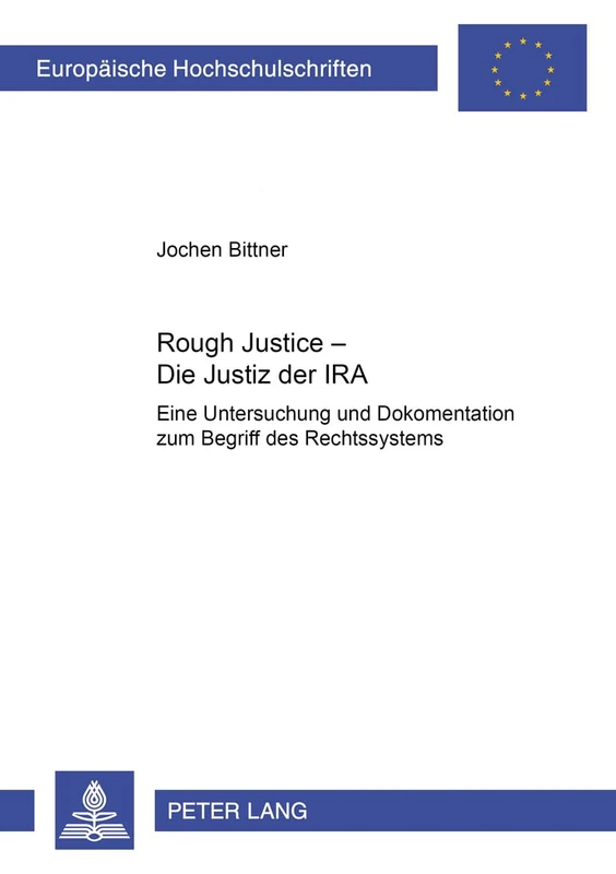 «Rough Justice» - Die Justiz Der IRA: Eine Untersuchung Und Dokumentation Zum Begriff Des Rechtssystems: 3530 (Europaeische Hochschulschriften Recht) - Image 1