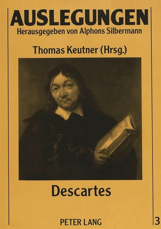 Descartes: Herausgegeben Von Thomas Keutner: 3 (Auslegungen)