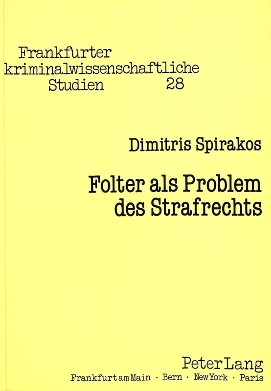Folter ALS Problem Des Strafrechts: Kriminologische, Kriminalsoziologische Und (Straf-)Rechtsdogmatische Aspekte Unter Besonderer Beruecksichtigung ... Kriminalwissenschaftliche Studien)