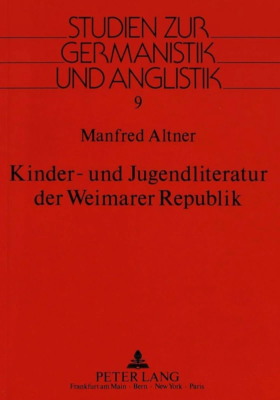 Kinder- Und Jugendliteratur Der Weimarer Republik: 9 (Studien Zur Germanistik Und Anglistik)