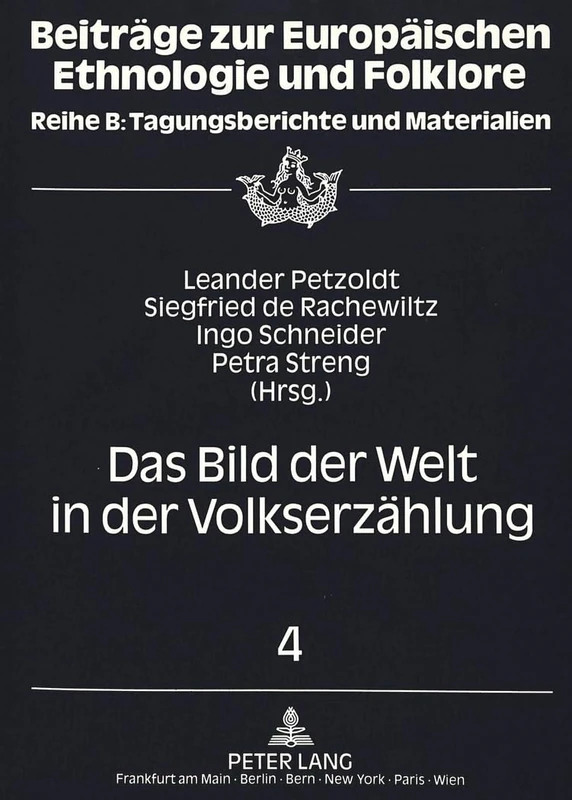 Das Bild Der Welt in Der Volkserzaehlung: Berichte Und Referate Des Fuenften Bis Siebten Symposions Zur Volkserzaehlung, Brunnenburg/Suedtirol ... Zur Europaeischen Ethnologie Und Folklore)