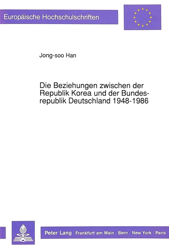 Die Beziehungen Zwischen Der Republik Korea Und Der Bundesrepublik Deutschland 1948-1986: 188 (Europaeische Hochschulschriften / European University Studie) - Image 1