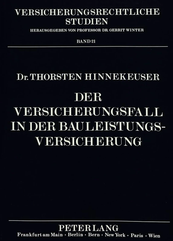 Der Versicherungsfall in Der Bauleistungsversicherung: 21 (Versicherungsrechtliche Studien)