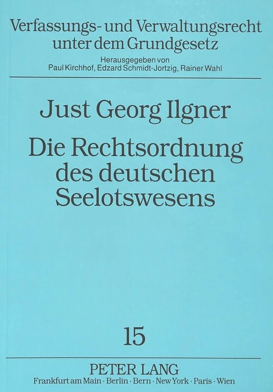 Die Rechtsordnung Des Deutschen Seelotswesens: Eine Ueberkommen Staendische Organisation Eines Staatlich Gebundenen Berufs: 15 (Verfassungs- Und Verwaltungsrecht Unter Dem Grundgesetz)