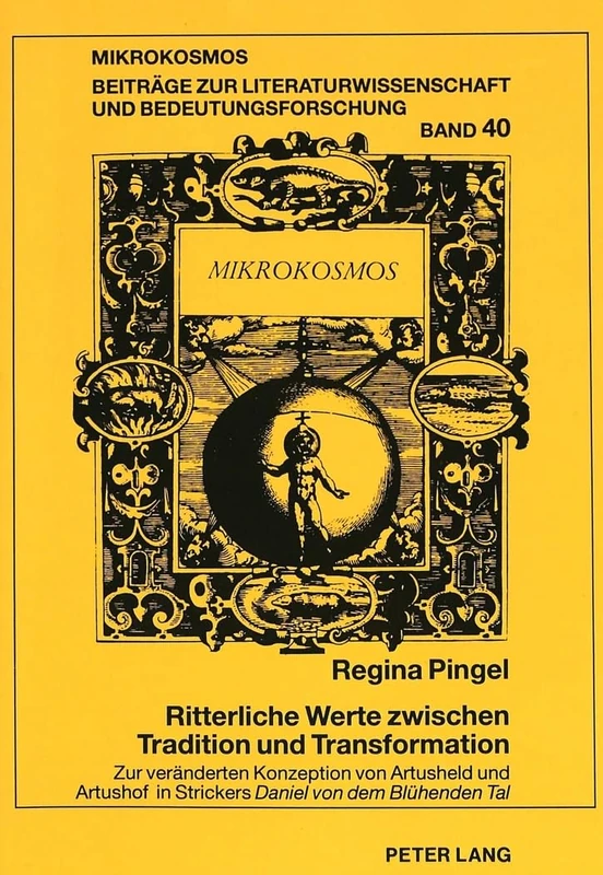 Ritterliche Werte Zwischen Tradition Und Transformation: Zur Veraenderten Konzeption Von Artusheld Und Artushof in Strickers «Daniel Von Dem Bluehenden Tal»: 40 (Mikrokosmos) - Image 1