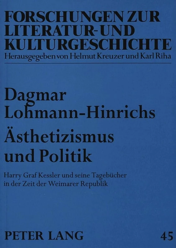 Aesthetizismus Und Politik: Harry Graf Kessler Und Seine Tagebuecher in Der Zeit Der Weimarer Republik: 45 (Forschungen Zur Literatur- Und Kulturgeschichte) - Image 1