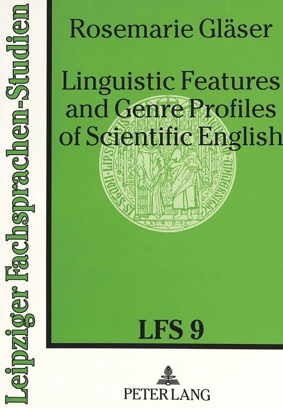 Linguistic Features and Genre Profiles of Scientific English: 9 (Leipziger Fachsprachen-Studien)