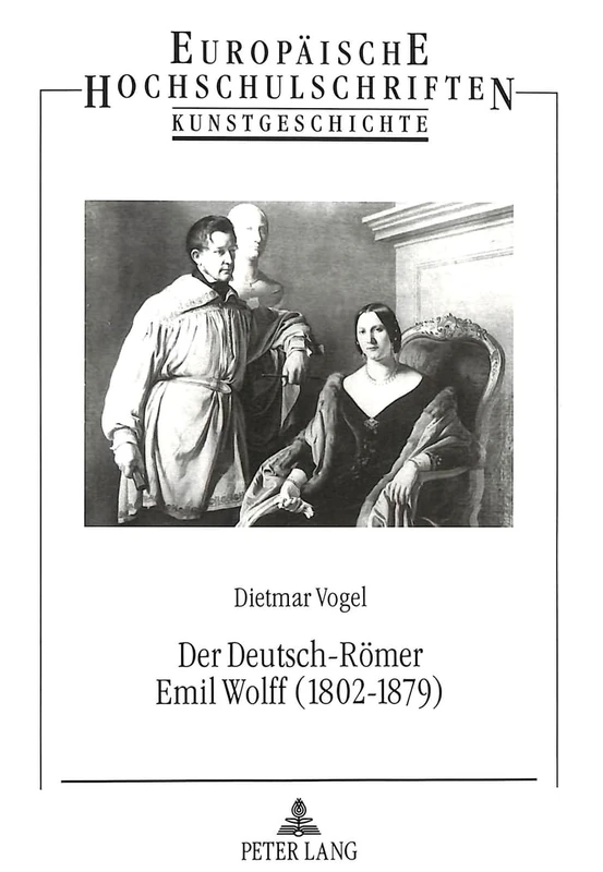 Der Deutsch-Roemer Emil Wolff (1802-1879): Bildhauer, Antikenrestaurator Und Kunstagent: 239 (Europaeische Hochschulschriften / European University Studie) - Image 1