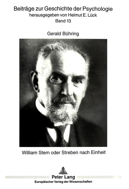 William Stern Oder Streben Nach Einheit: 13 (Beitraege Zur Geschichte der Psychologie)