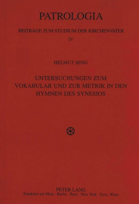 Untersuchungen Zum Vokabular Und Zur Metrik in Den Hymnen Des Synesios: 4 (Patrologia - Beitraege Zum Studium der Kirchenvaeter)