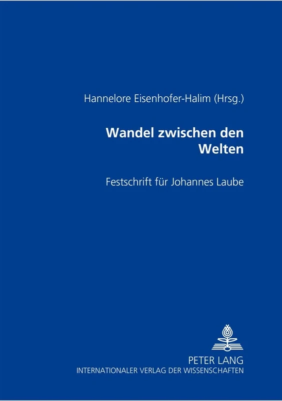 Wandel Zwischen Den Welten: Festschrift Fuer Johannes Laube