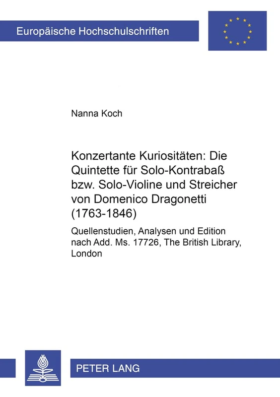 Konzertante Kuriositaeten: Die Quintette Fuer Solo-Kontrabaß Bzw. Solo-Violine Und Streicher Von Domenico Dragonetti (1763-1846): Quellenstudien, ... / European University Studie) - Image 1
