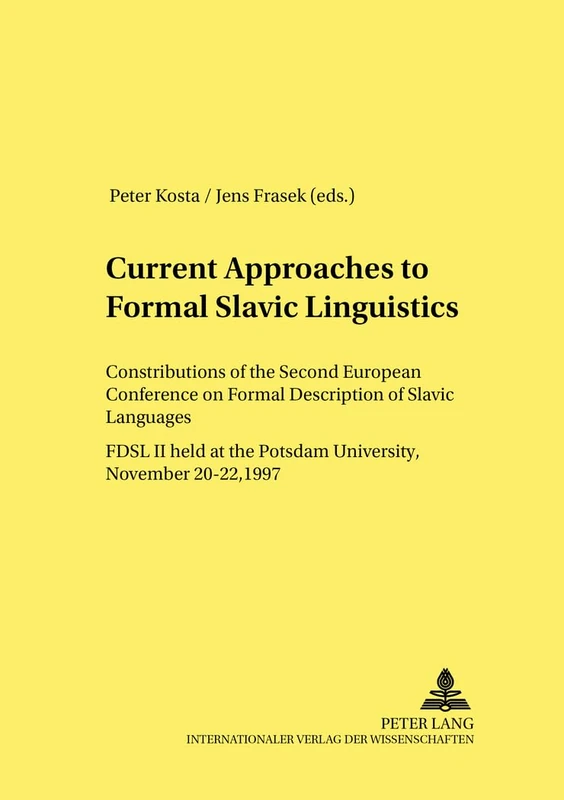 Current Approaches to Formal Slavic Linguistics: Contributions of the Second European Conference on Formal Description of Slavic Languages (FDSL II) ... 20-22, 1997: 9 (Linguistik International)