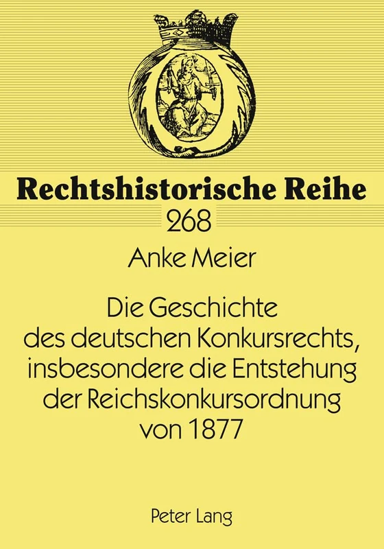 Die Geschichte des deutschen Konkursrechts, insbesondere die Entstehung der Reichskonkursordnung von 1877: 268 (Rechtshistorische Reihe) - Image 1