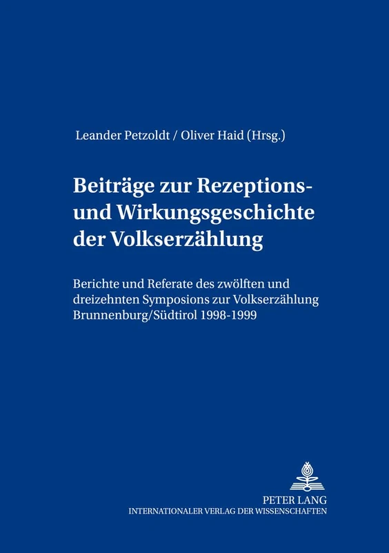 Beitraege Zur Rezeptions- Und Wirkungsgeschichte Der Volkserzaehlung: Berichte Und Referate Des Zwoelften Und Dreizehnten Symposions Zur ... Zur Europaeischen Ethnologie Und Folklore)