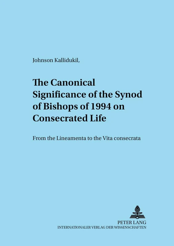 The Canonical Significance of the Synod of Bishops of 1994 on Consecrated Life: From the "Lineamenta" to the "Vita consecrata": 26 (Adnotationes In Ius Canonicum)