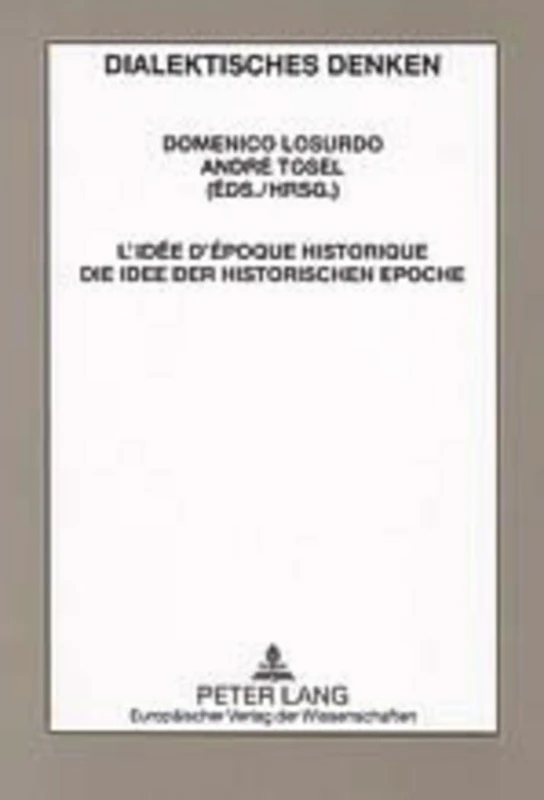 L'Idée d'Époque Historique- Die Idee Der Historischen Epoche: 12 (Annalen Der Internationalen Gesellschaft Hegel-Marx Fuer Dia)