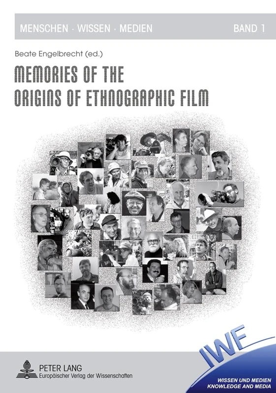 Memories of the Origins of Ethnographic Film: 1 (Menschen Wissen Medien)