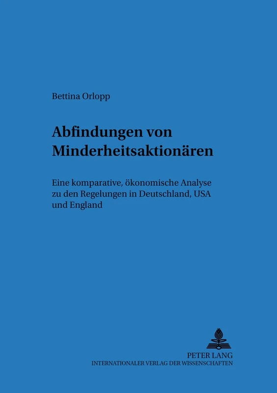 Abfindungen Von Minderheitsaktionaeren: Eine Komparative, Oekonomische Analyse Zu Den Regelungen in Deutschland, USA Und England: 38 (Regensburger Beitraege Zur Betriebswirtschaftlichen Forschun) - Image 1