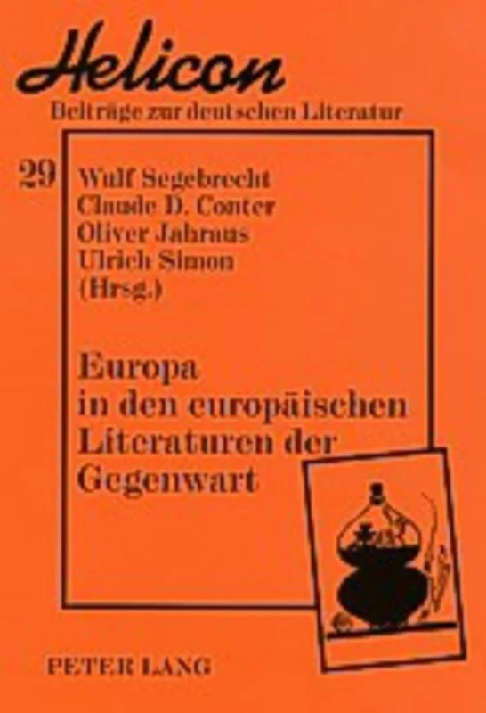 Europa in Den Europaeischen Literaturen Der Gegenwart: 29 (Helicon - Beitraege Zur Deutschen Literatur)