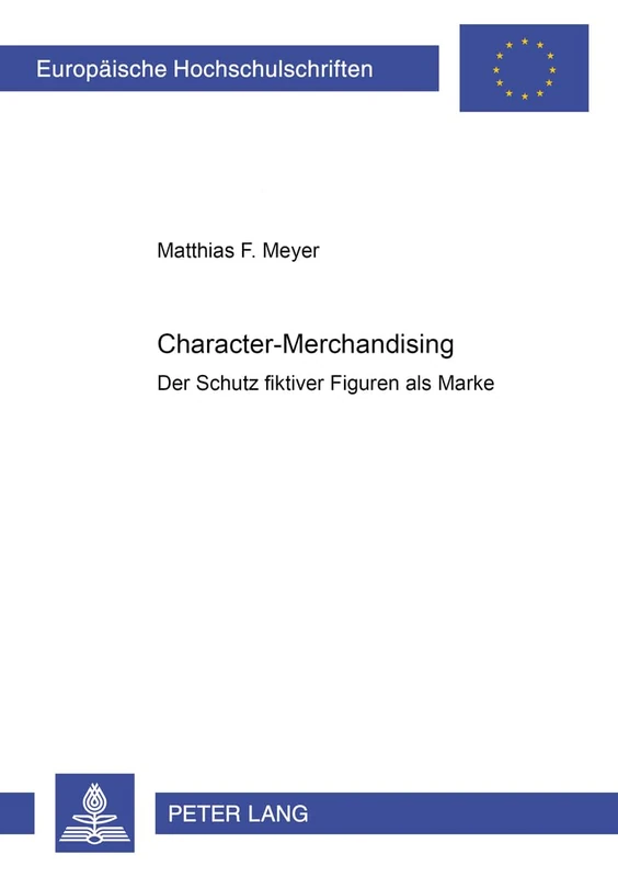 Character Merchandising: Der Schutz Fiktiver Figuren ALS Marke: 3668 (Europaeische Hochschulschriften Recht) - Image 1