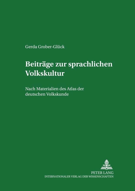 Beitraege Zur Sprachlichen Volkskultur: Nach Materialien Des Atlas Der Deutschen Volkskunde: 43 (Germanistische Arbeiten Zu Sprache Und Kulturgeschichte)