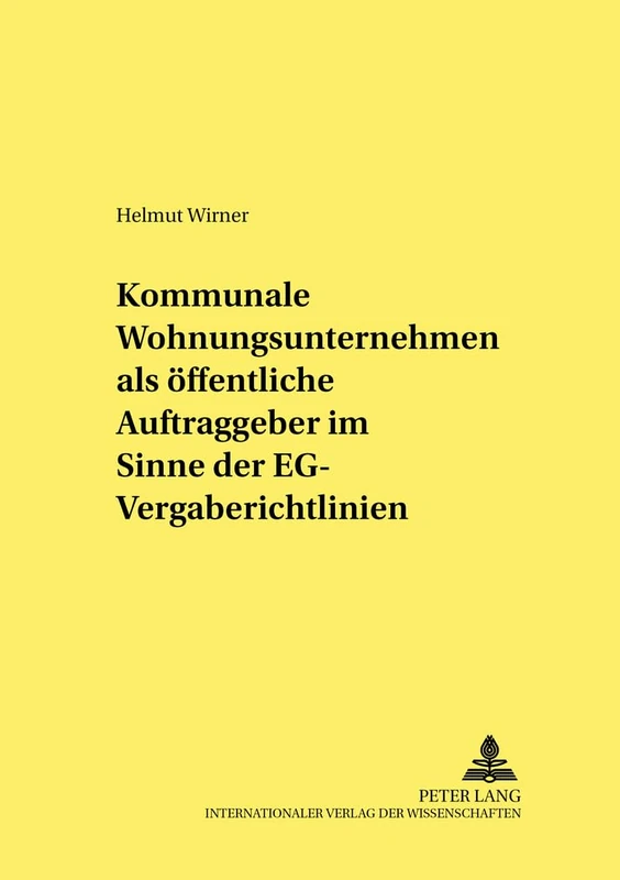 Kommunale Wohnungsunternehmen ALS Oeffentliche Auftraggeber Im Sinne Der Eg-Vergaberichtlinien: 20 (Studien Und Materialien Zum Oeffentlichen Recht)