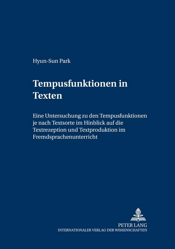 Tempusfunktionen in Texten: Eine Untersuchung Zu Den Tempusfunktionen Je Nach Textsorte Im Hinblick Auf Die Textrezeption Und Textproduktion Im Fr: 4 (Im Medium Fremder Sprachen Und Kulturen) - Image 1