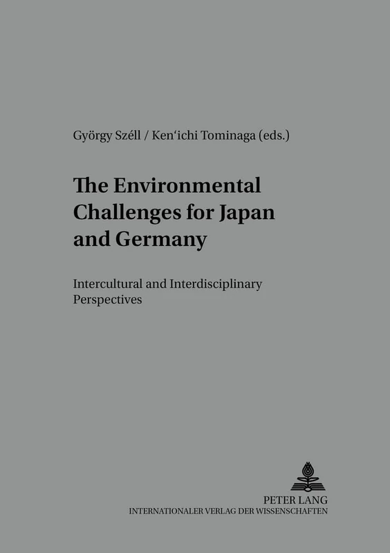 The Environmental Challenges for Japan and Germany: Intercultural and Interdisciplinary Perspectives: 27 (Arbeit - Technik - Organisation - Soziales / Work - Technology - Organization - Society)
