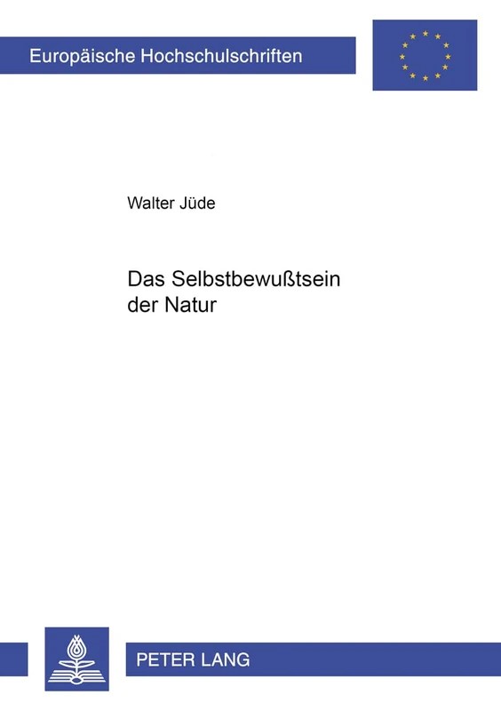Das Selbstbewußtsein Der Natur: 659 (Europaeische Hochschulschriften / European University Studie) - Image 1
