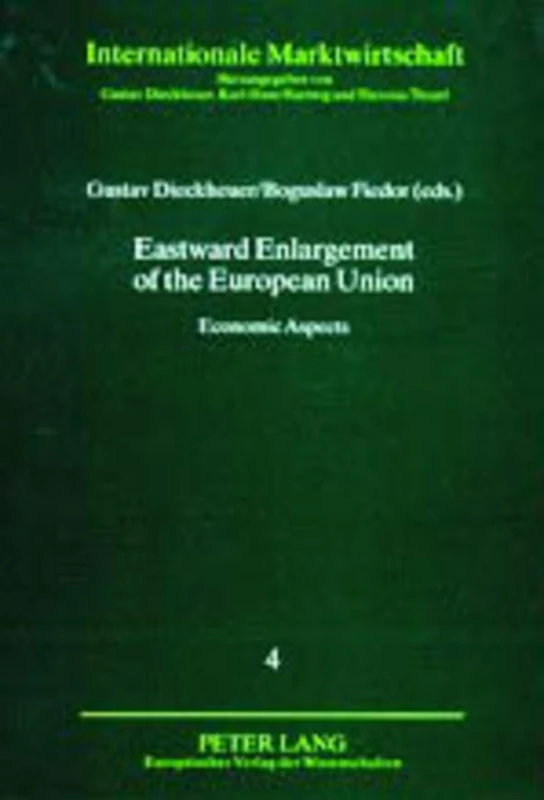 Eastward Enlargement of the European Union: Economic Aspects: 4 (Internationale Marktwirtschaft)