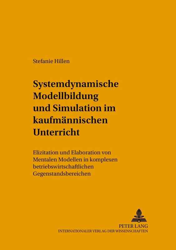 Systemdynamische Modellbildung Und Simulation Im Kaufmaennischen Unterricht: Elizitation Und Elaboration Von Mentalen Modellen in Komplexen ... 10 (Konzepte Des Lehrens Und Lernens)