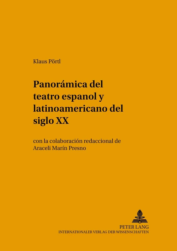 Panorámica del teatro español y latinoamericano del siglo XX: con la colaboración redaccional de Araceli Marín Presno: 42 (Ftsk. Publikationen Des Fachbereichs Translations-, Sprach-)