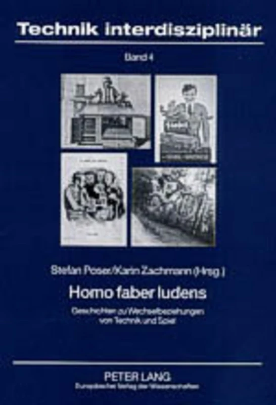 Homo Faber Ludens: Geschichten Zu Wechselbeziehungen Von Technik Und Spiel: 4 (Technik Interdisziplinaer) - Image 1