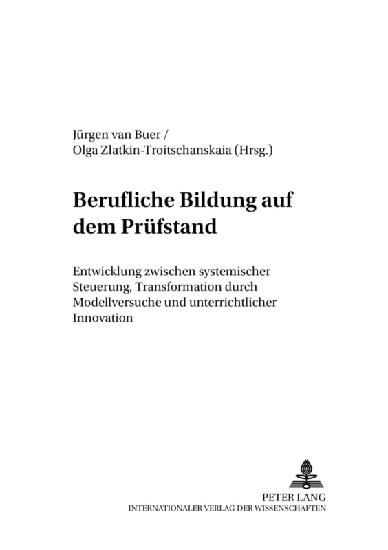 Berufliche Bildung Auf Dem Pruefstand: Entwicklung Zwischen Systemischer Steuerung, Transformation Durch Modellversuche Und Unterrichtlicher Innovation: 5 (Berufliche Bildung Im Wandel)