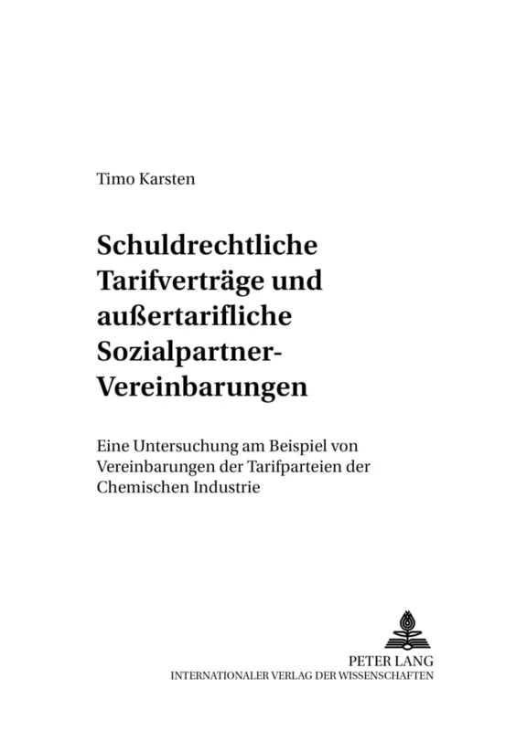 Schuldrechtliche Tarifvertraege und außertarifliche Sozialpartner-Vereinbarungen: Eine Untersuchung am Beispiel von Vereinbarungen der Tarifparteien ... der Arbeit Und der Sozialen Sicherheit)