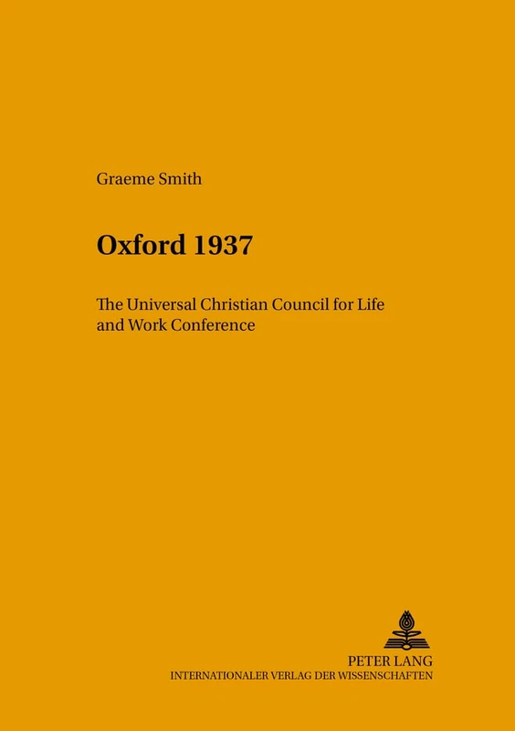 Oxford 1937: The Universal Christian Council for Life and Work Conference: 135 (Studien zur Interkulturellen Geschichte des Christentums/Etudes ... in the Intercultural History of Christianity) - Image 1