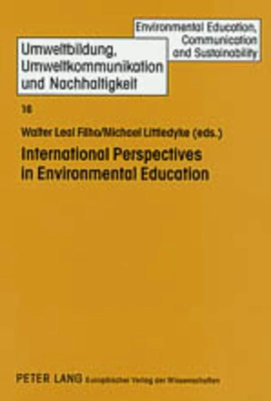 International Perspectives in Environmental Education: 16 (Umweltbildung, Umweltkommunikation und Nachhaltigkeit Environmental Education, Communication and Sustainability)