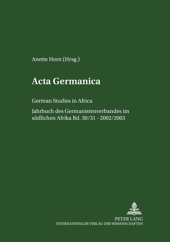 ACTA Germanica: German Studies in Africa- Jahrbuch Des Germanistenverbandes Im Suedlichen Afrika- Band 30/31 / 2002/2003 - Image 1