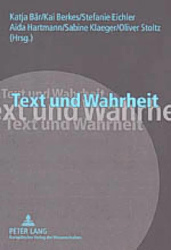 Text und Wahrheit: Ergebnisse der interdisziplinaeren Tagung "Fakten und Fiktionen" der Philosophischen Fakultaet der Universitaet Mannheim, 28.-30. November 2002 - Image 1