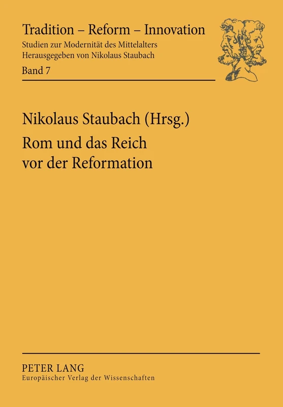 ROM Und Das Reich VOR Der Reformation: 7 (Tradition - Reform - Innovation)