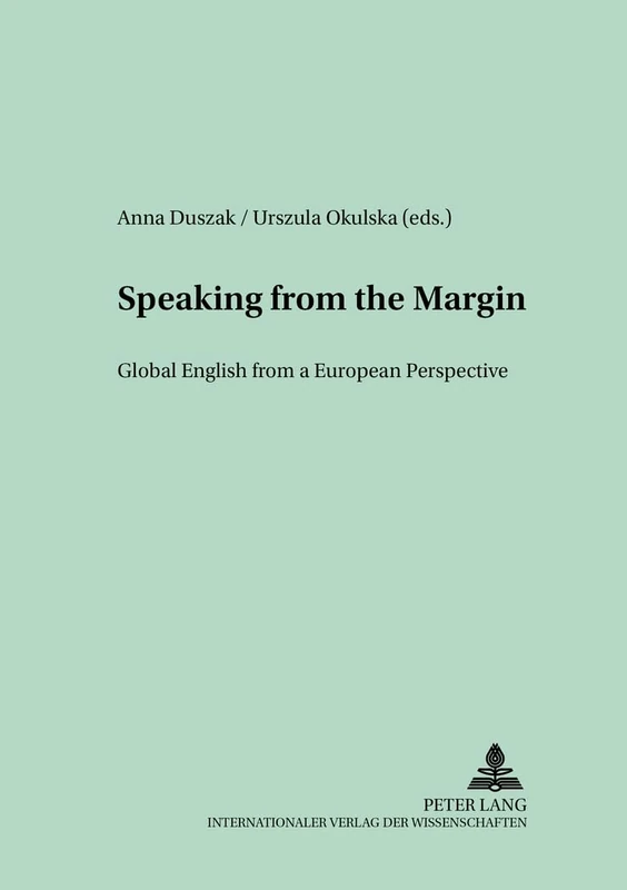 Speaking from the Margin: Global English from a European Perspective: 11 (Polish Studies in English Language & Literature)