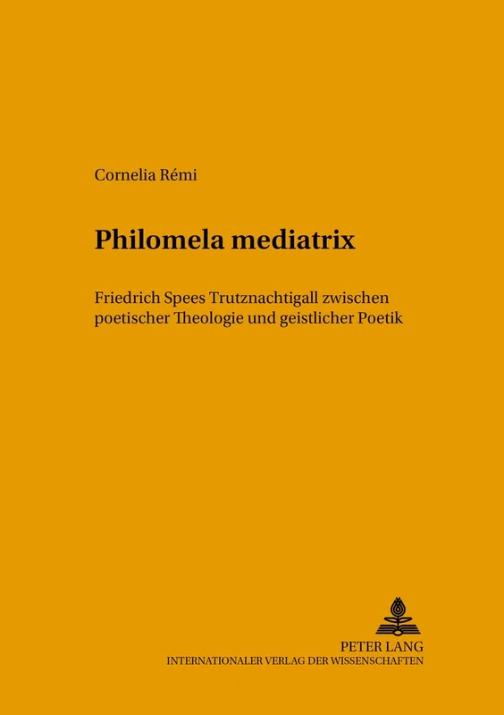 Philomela Mediatrix: Friedrich Spees «Trutznachtigall» Zwischen Poetischer Theologie Und Geistlicher Poetik: 73 (Mikrokosmos) - Image 1
