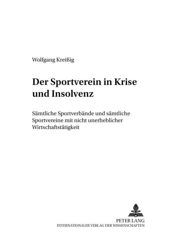 Der Sportverein in Krise und Insolvenz: Saemtliche Sportverbaende und saemtliche Sportvereine mit nicht unerheblicher Wirtschaftstaetigkeit: 6 (Schriften Zum Verfahrensrecht)