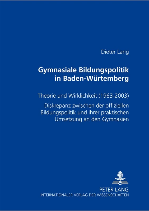 Gymnasiale Bildungspolitik in Baden-Wuerttemberg: Theorie Und Wirklichkeit (1963-2003)