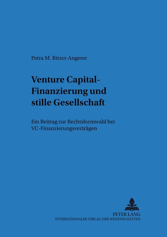 Venture Capital-Finanzierung Und Stille Gesellschaft: Ein Beitrag Zur Rechtsformwahl Bei VC-Finanzierungsvertraegen: 43 (Regensburger Beitraege Zur Betriebswirtschaftlichen Forschun) - Image 1