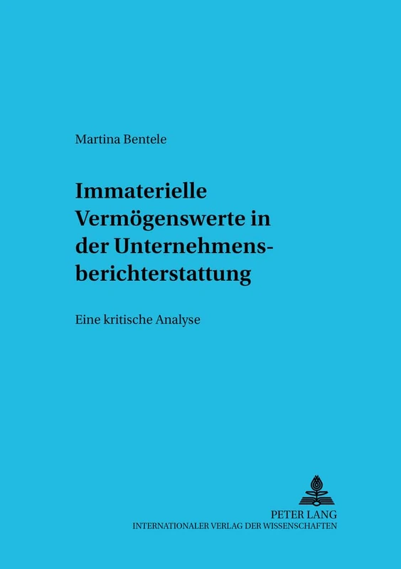 Immaterielle Vermoegenswerte in Der Unternehmensberichterstattung: Eine Kritische Analyse: 68 (Betriebswirtschaftliche Studien)